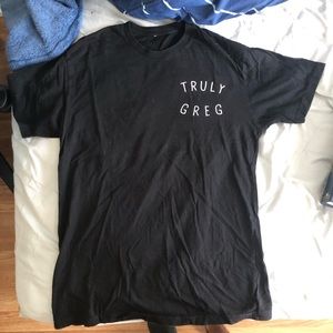 Truly Greg t shirt